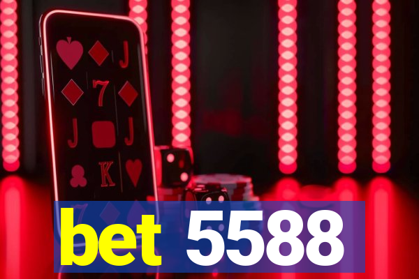 bet 5588